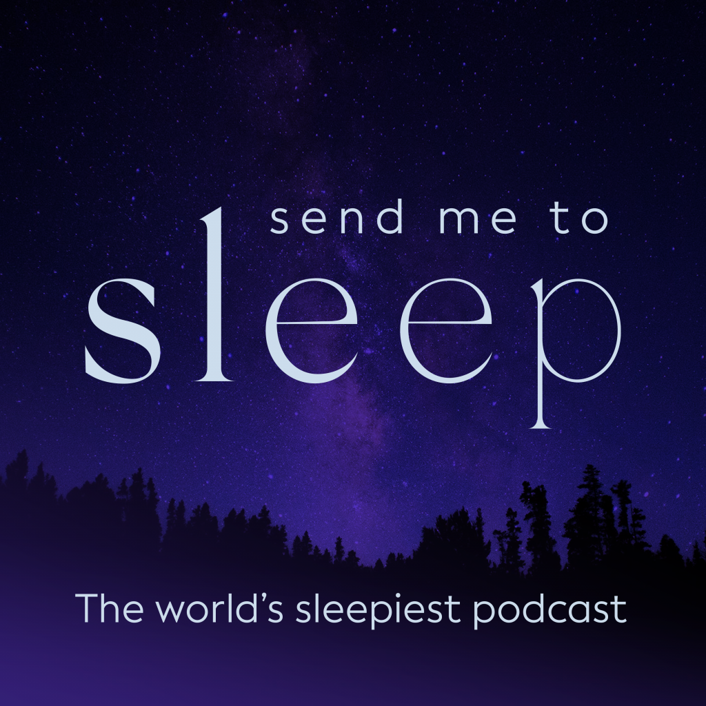 Send Me To Sleep The World’s sleepiest podcast and website Latest